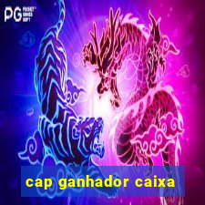 cap ganhador caixa